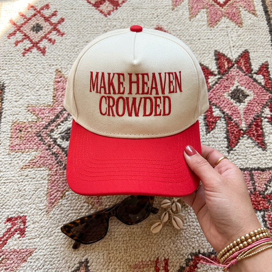 Make Heaven Crowded Hat